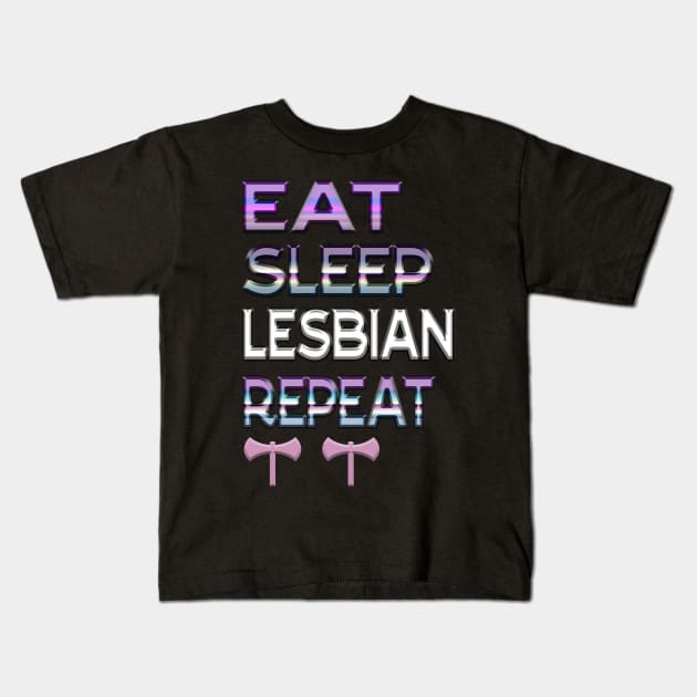 Eat sleep lesbian repeat Kids T-Shirt by irresolute-drab